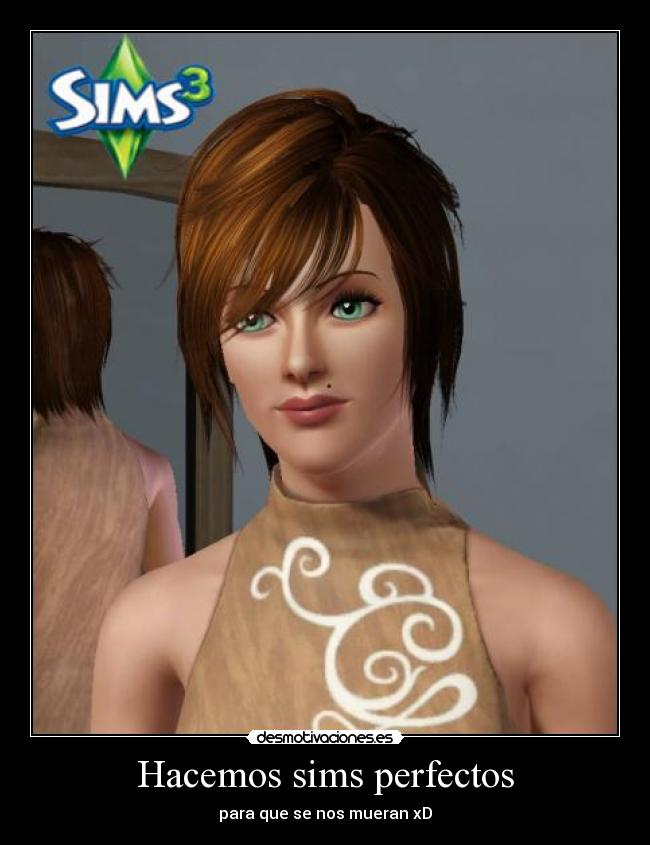 Hacemos sims perfectos - para que se nos mueran xD