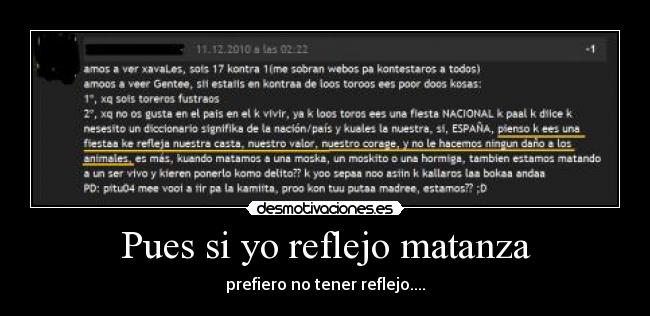 Pues si yo reflejo matanza - prefiero no tener reflejo....