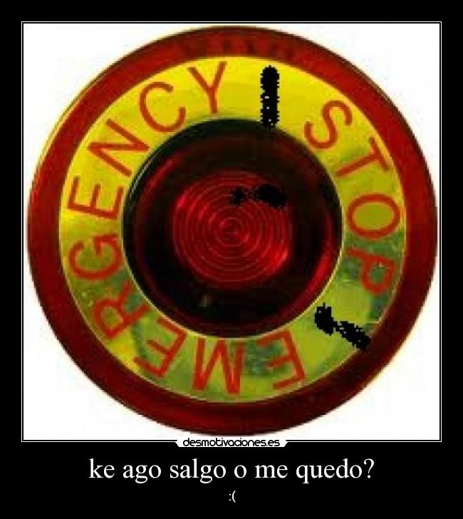 ke ago salgo o me quedo? -