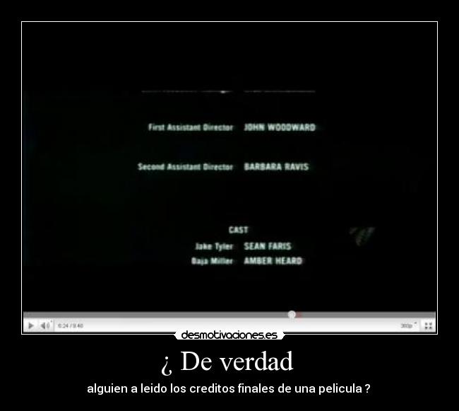 ¿ De verdad - alguien a leido los creditos finales de una pelicula ?