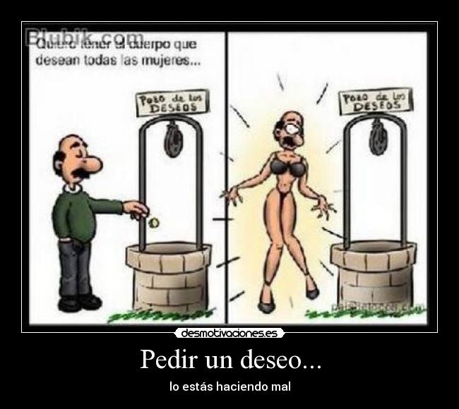 Pedir un deseo... - lo estás haciendo mal