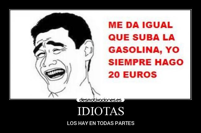 IDIOTAS - LOS HAY EN TODAS PARTES
