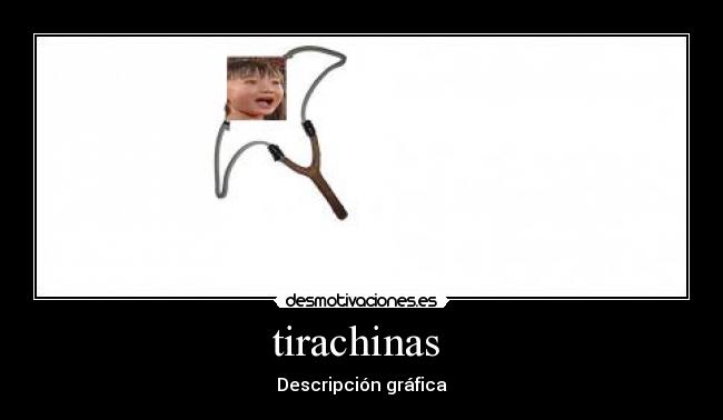tirachinas -