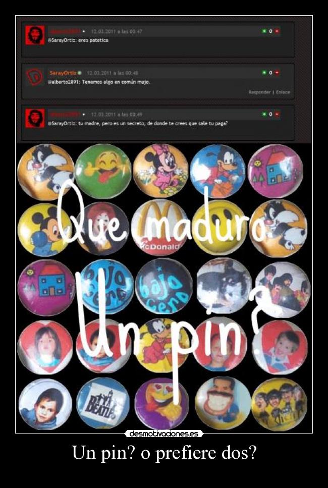 Un pin? o prefiere dos? -