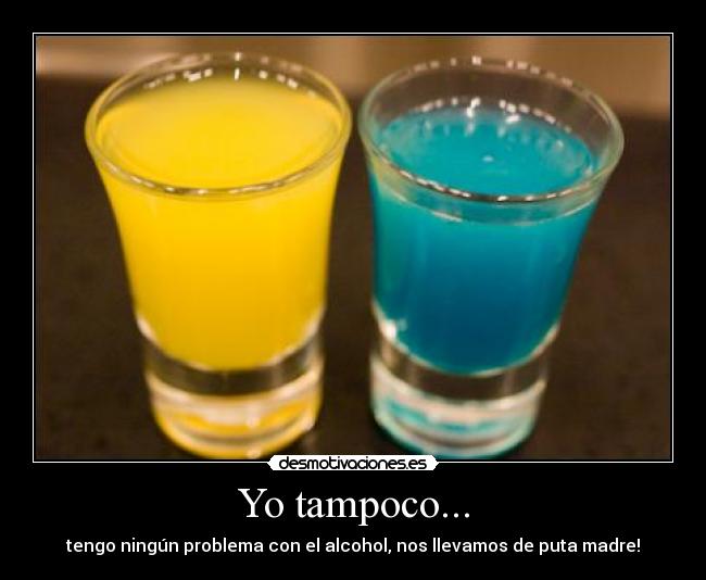 Yo tampoco... -