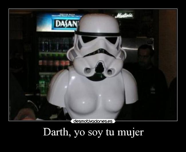 Darth, yo soy tu mujer -
