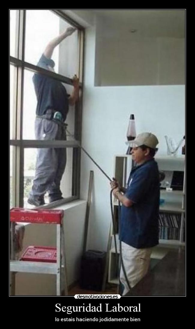 Seguridad Laboral - lo estais haciendo jodidamente bien
