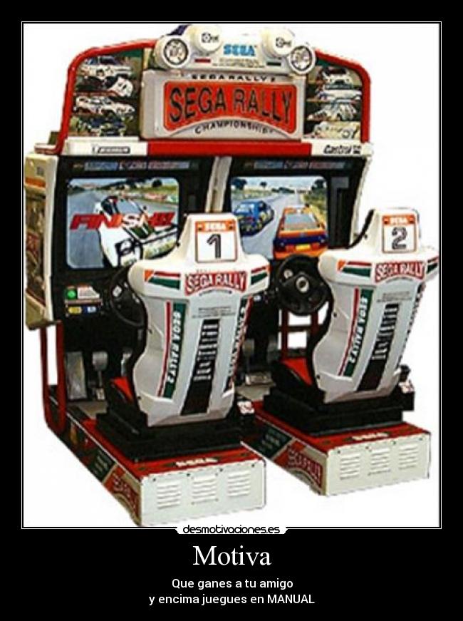 Motiva - Que ganes a tu amigo
y encima juegues en MANUAL