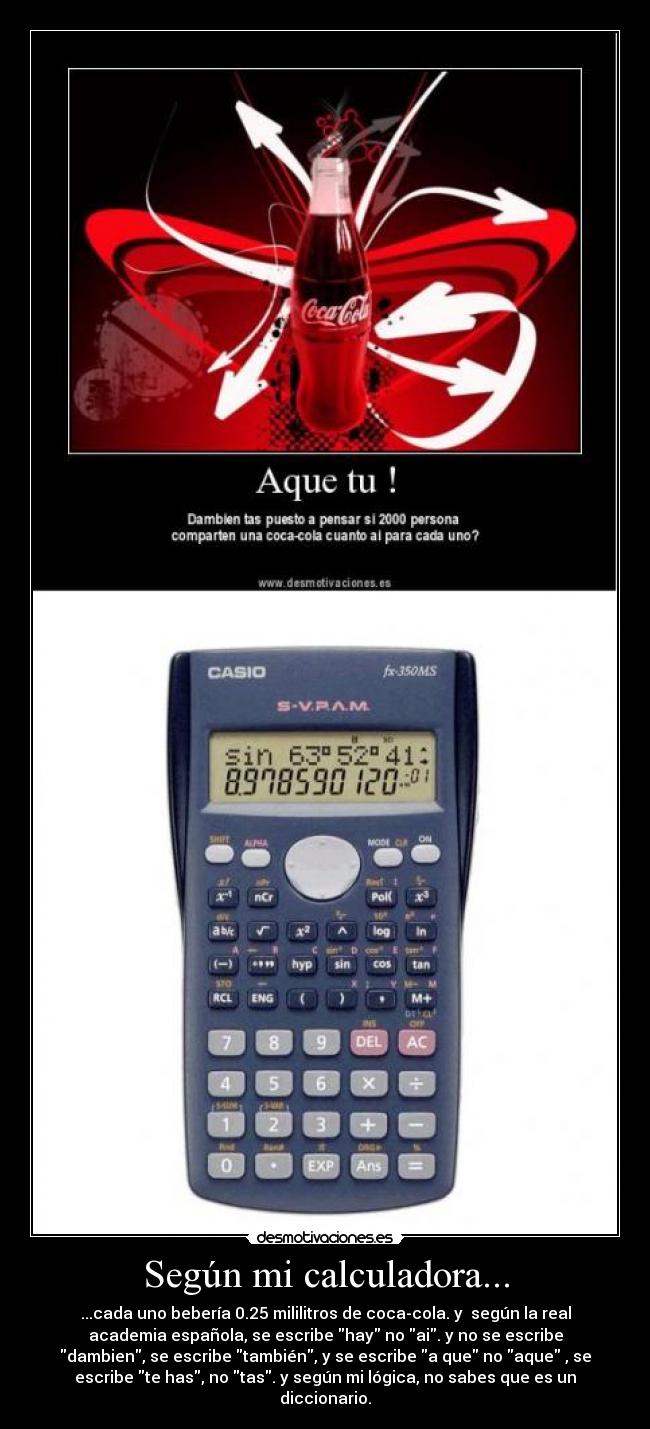 Según mi calculadora... -