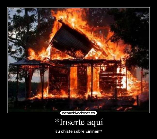 carteles eminem incendio fuego love the way you lie musica rap casa desmotivaciones