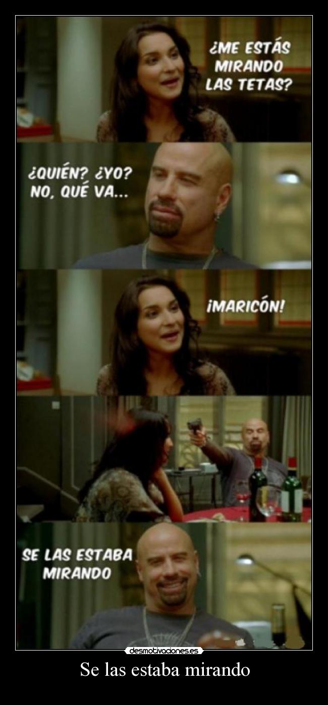 Se las estaba mirando -