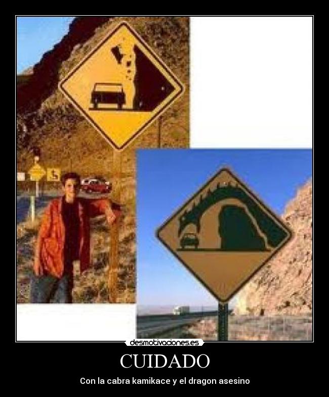 CUIDADO - Con la cabra kamikace y el dragon asesino