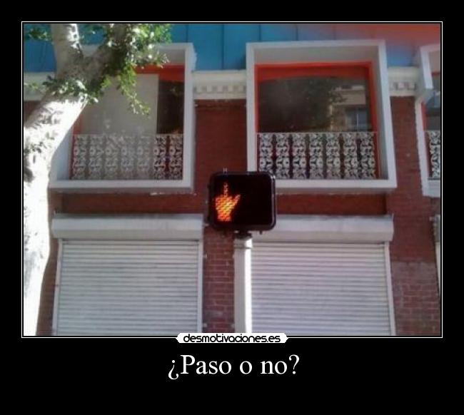 ¿Paso o no? -