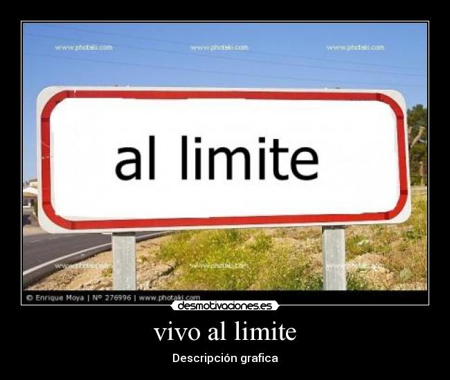 vivo al limite - Descripción grafica