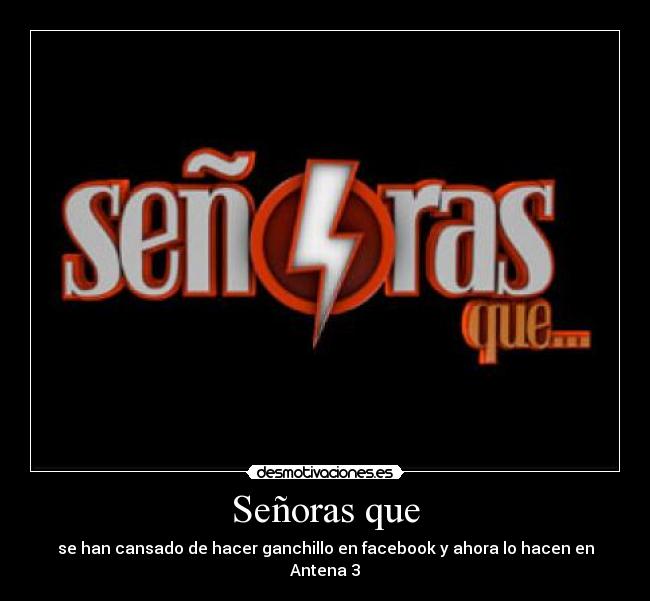 Señoras que - se han cansado de hacer ganchillo en facebook y ahora lo hacen en Antena 3