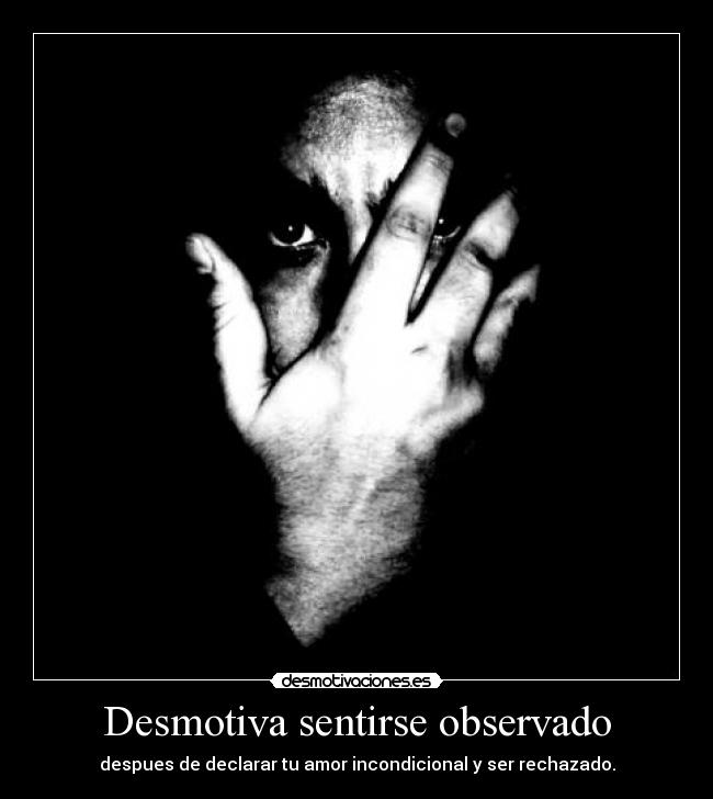 Desmotiva sentirse observado -