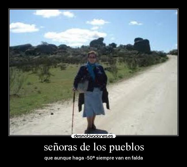 señoras de los pueblos - que aunque haga -50º siempre van en falda