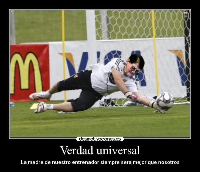 Verdad universal - La madre de nuestro entrenador siempre sera mejor que nosotros