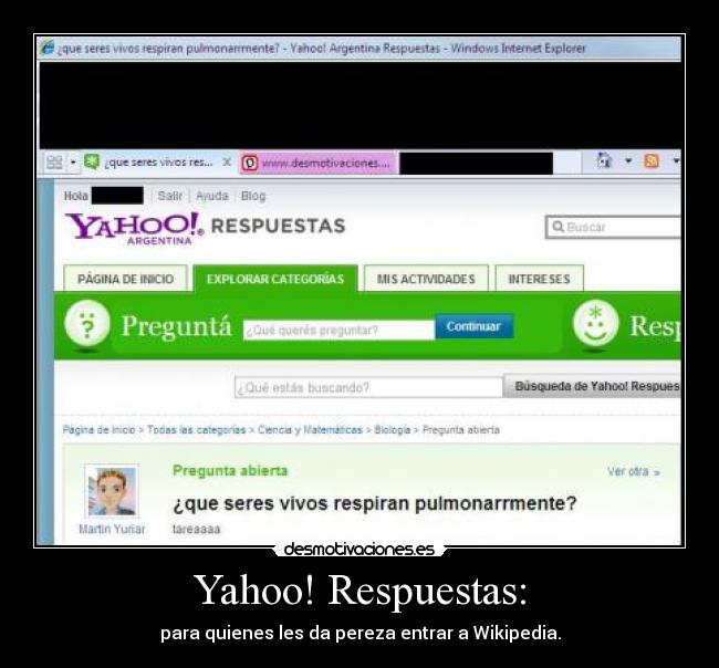 Yahoo! Respuestas: - para quienes les da pereza entrar a Wikipedia.