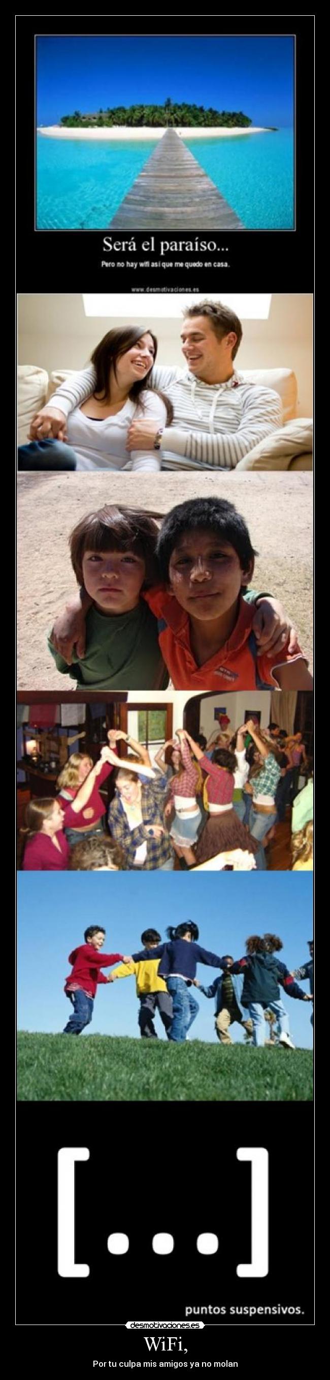 WiFi, - Por tu culpa mis amigos ya no molan