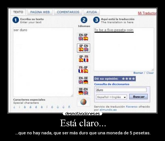Está claro... - ...que no hay nada, que ser más duro que una moneda de 5 pesetas.