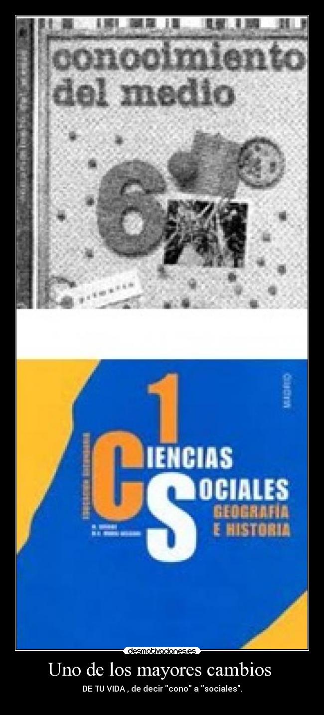 Uno de los mayores cambios - DE TU VIDA , de decir cono a sociales.