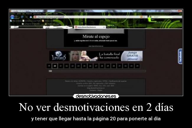 No ver desmotivaciones en 2 días - y tener que llegar hasta la página 20 para ponerte al día