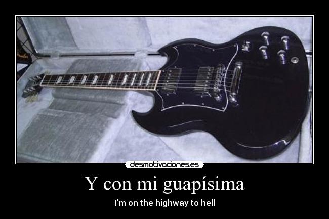 Y con mi guapísima -