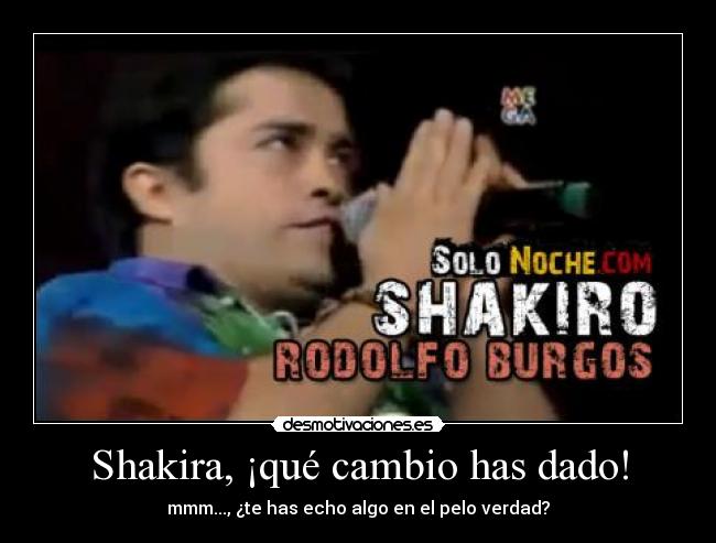 Shakira, ¡qué cambio has dado! - 