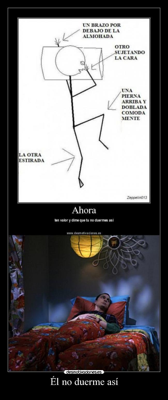 Él no duerme así -