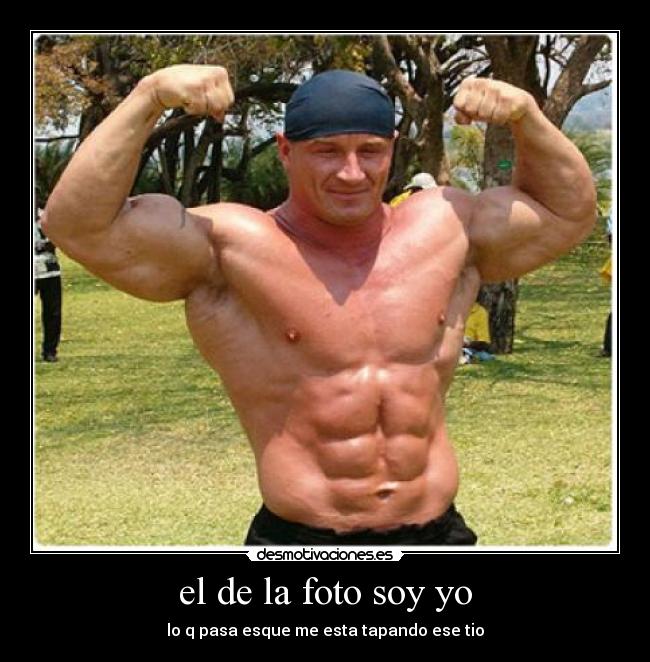 el de la foto soy yo -