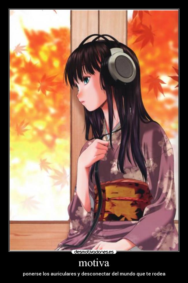 motiva - ponerse los auriculares y desconectar del mundo que te rodea
