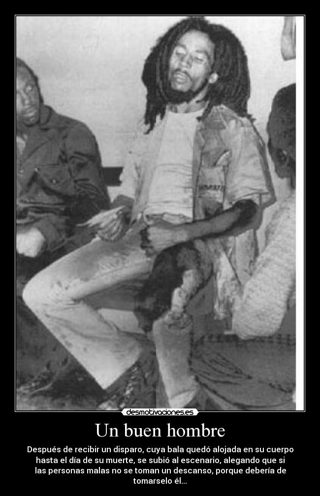 Un buen hombre - Después de recibir un disparo, cuya bala quedó alojada en su cuerpo
hasta el día de su muerte, se subió al escenario, alegando que si
las personas malas no se toman un descanso, porque debería de
tomarselo él...