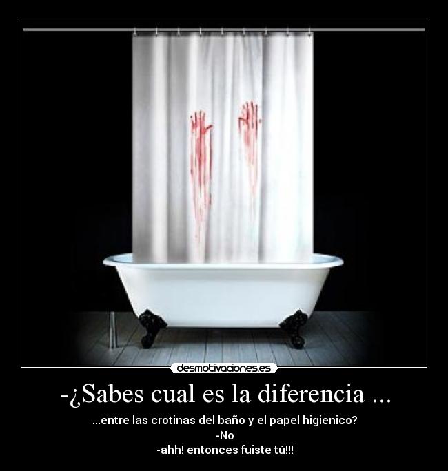 -¿Sabes cual es la diferencia ... -