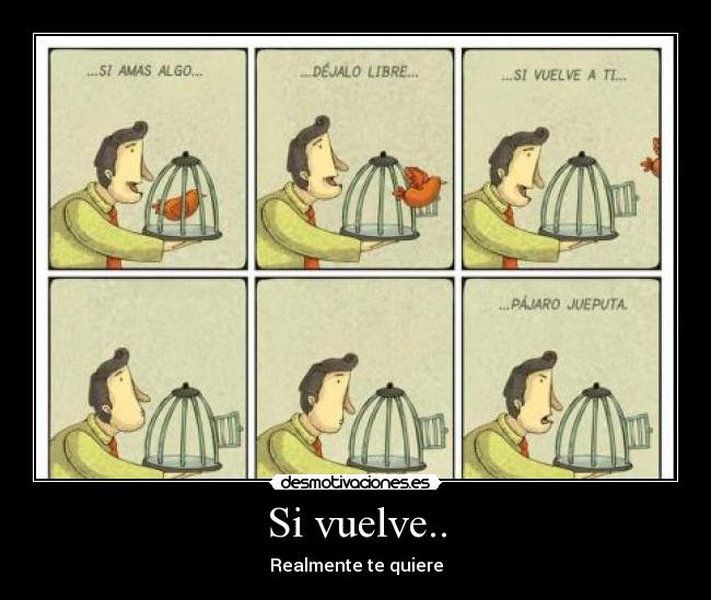 Si vuelve.. - Realmente te quiere