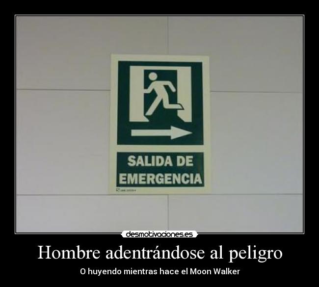 Hombre adentrándose al peligro - 