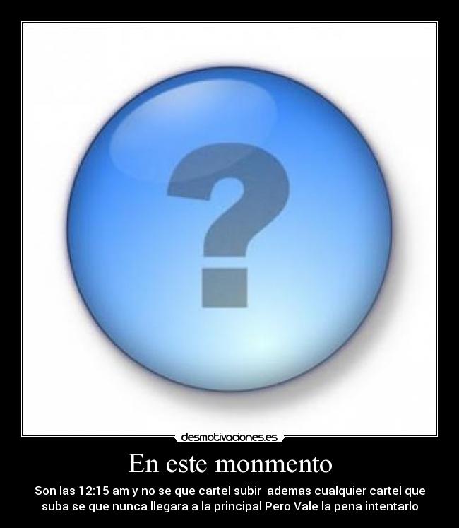 En este monmento -