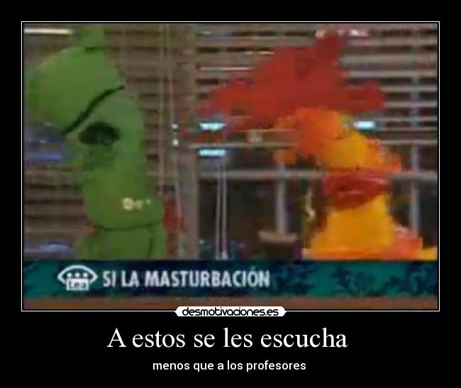 A estos se les escucha  - 