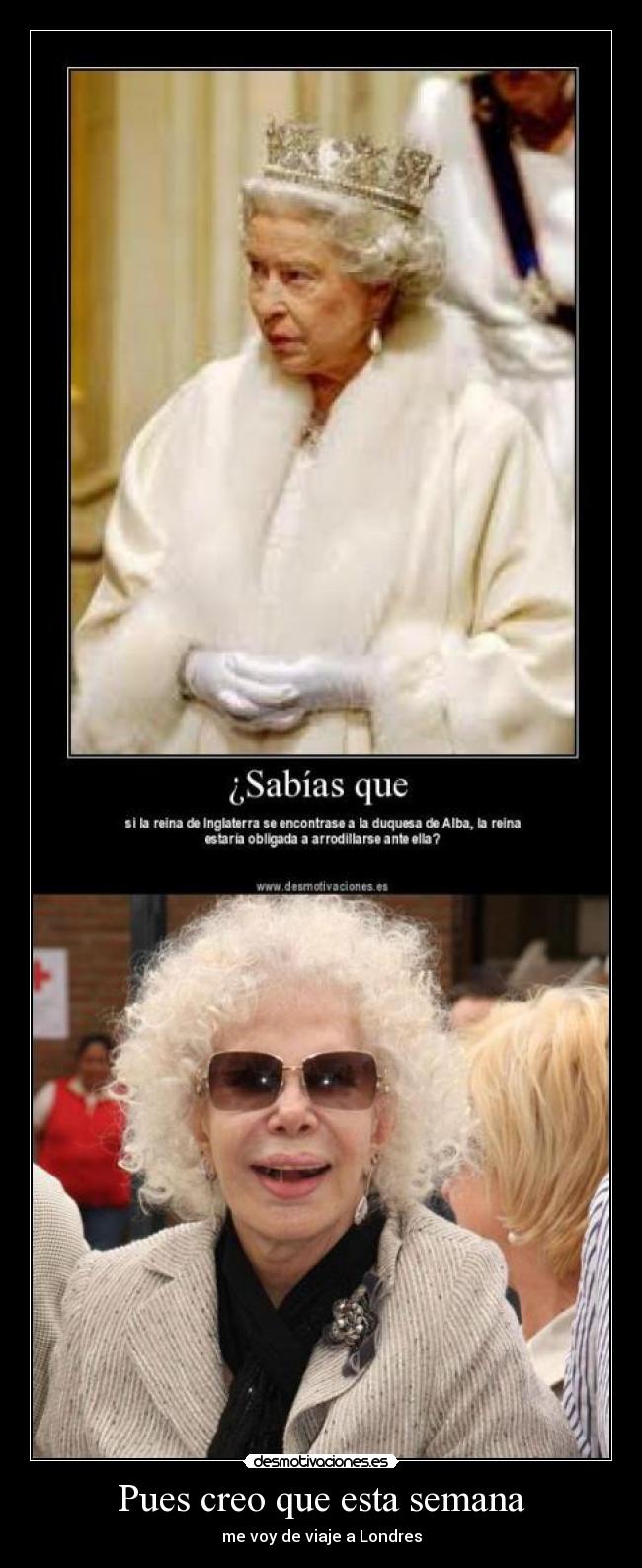 Pues creo que esta semana - me voy de viaje a Londres