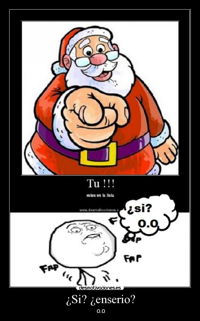 ¿Si? ¿enserio? -  O.O