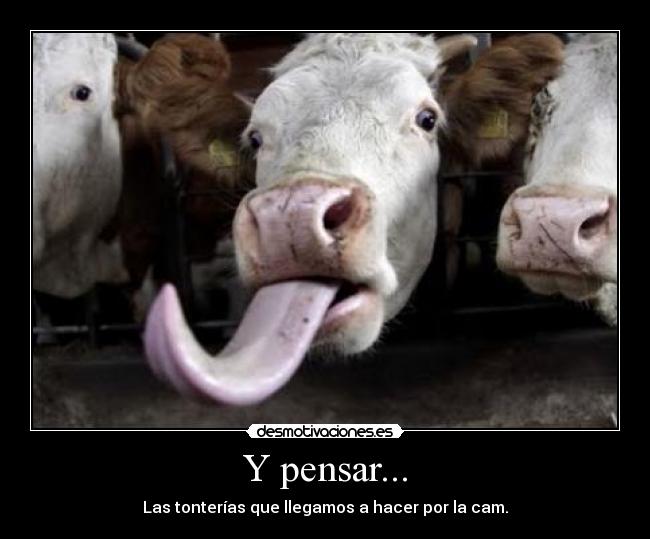 Y pensar... - 