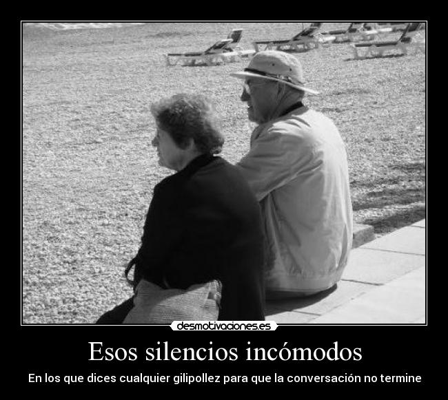 Esos silencios incómodos -