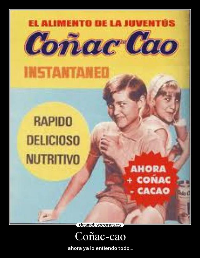 Coñac-cao - ahora ya lo entiendo todo...