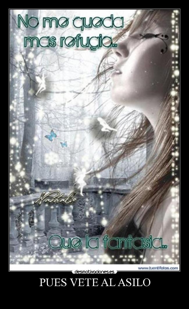 PUES VETE AL ASILO -