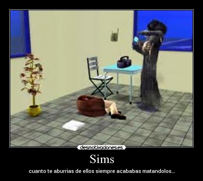 Sims - cuanto te aburrias de ellos siempre acababas matandolos...
