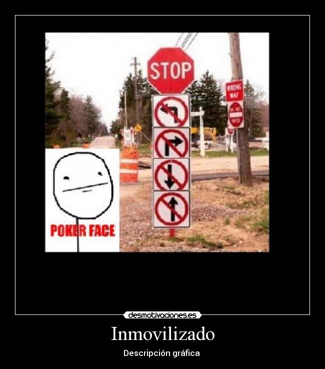 carteles direccion poker face sentido stop coche principal desmotivaciones