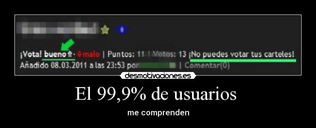 El 99,9% de usuarios  - me comprenden