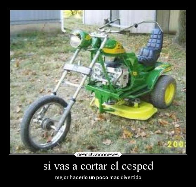 si vas a cortar el cesped - mejor hacerlo un poco mas divertido