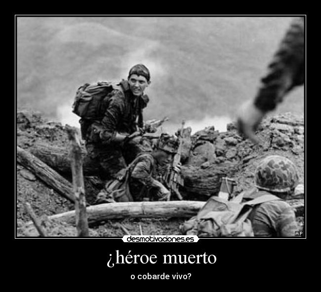 ¿héroe muerto - o cobarde vivo?