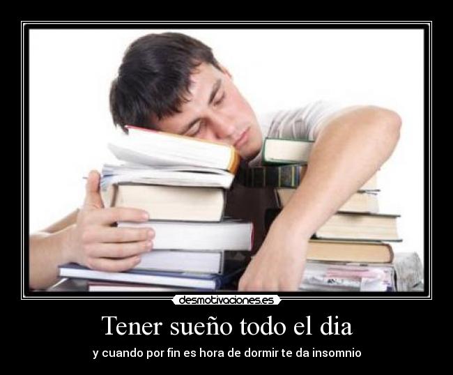 Tener sueño todo el dia -